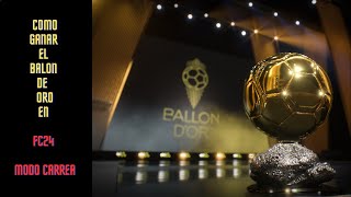 COMO GANAR EL BALON DE ORO EN EA SPORTS FC 24 MODO CARRERA JUGADOR [upl. by Anaynek529]