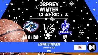 Armbrae Academy vs KV Highschool boys Basketball Winter Classic 8pm [upl. by Hulton]