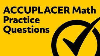 ACCUPLACER Practice Test  5 Math Practice Questions [upl. by Kokaras]