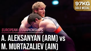 Magomed MURTAZALIEV AIN vs Artur ALEKSANYAN ARM  24 97kg European Cship  Gold Medal [upl. by Findley43]