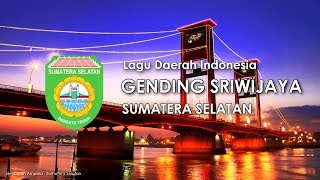 Gending Sriwijaya  Lagu Daerah Sumatera Selatan dengan Lirik [upl. by Luiza]