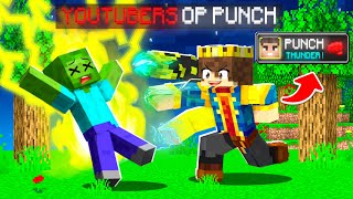 Minecraft But You Have YOUTUBER OP PUNCH [upl. by Iknarf]