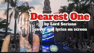 Dearest One by Lord Soriano cover and lyrics on screen [upl. by Meibers]