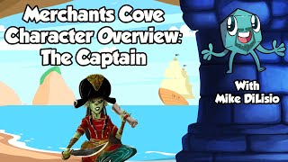 Merchants Cove Character Overview The Captain  with Mike DiLisio [upl. by Ahsinac304]