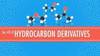 Hydrocarbon Derivatives Crash Course Chemistry 43 [upl. by Beaner]