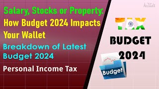 Salary Stocks or Property How Budget 2024 Impacts Your Wallet [upl. by Anitnatsnoc]