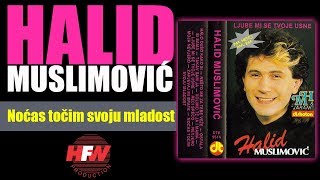 Halid Muslimovic  Nocas tocim svoju mladost  Audio 1988 HD [upl. by Oiluig]