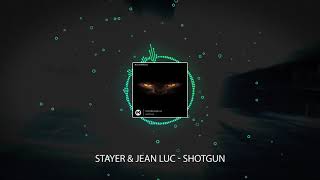 Stayer amp Jean Luc  Shotgun Radio Edit [upl. by Clare]