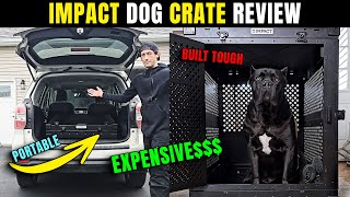 IMPACT Dog Crate Review  Worlds MOST EXPENSIVE Crate [upl. by Eveivaneg]