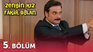 Zengin Kız Fakir Oğlan 5 Bölüm [upl. by Alleram]