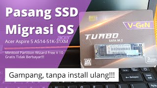 Pasang SSD dan Migrasi OS Tanpa Install Ulang  Minitool Partition Wizard Free  Acer A51451K31XM [upl. by Euqenimod652]