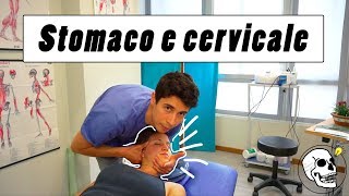 Come trattare uno stomaco e togliere il dolore al collo Osteopatia  vlog 04 [upl. by Desberg]