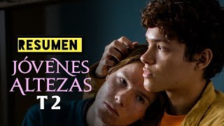 JÓVENES ALTEZAS TEMPORADA 2  RESUMEN EN 9 MINUTOS SERIE DE NETFLIX [upl. by Einobe]