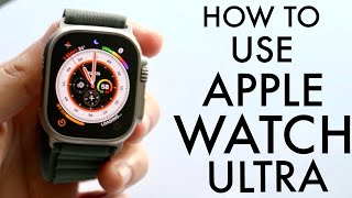 How To Use Apple Watch Ultra Complete Beginners Guide [upl. by Linea]