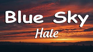 Hale  Blue Sky Lyrics🎶 [upl. by Haimes]