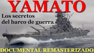 YAMATO  LOS SECRETOS DEL BARCO DE GUERRA  documental remasterizado FULL HD 1080 60fps español [upl. by Yeleen965]