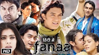 Fanaa 2006 Full HD Movie Hindi Dubbed Aamir Khan Facts amp Review  Kajol  Ali Haji  Tabu [upl. by Emixam]