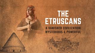 A Mysterious Civilization The Etruscans  Etruscans Life Art and Beliefs  Roman History [upl. by Kristofer791]