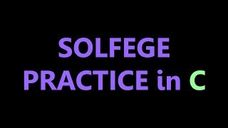 Beginner Solfege Practice in C [upl. by Atinoj828]