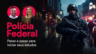 Concurso Polícia Federal Passo a passo para iniciar seus estudos [upl. by Papst724]