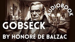 Gobseck  audiobook by Honoré de Balzac [upl. by Koblas]