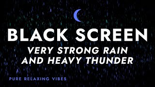 Heavy Rainstorm and Strong Thunder Sounds for Sleeping  Black Screen Rain for Sleep Fall Asleep [upl. by Annuahsal]