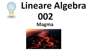 Lineare Algebra 002  Magma [upl. by Frederico131]