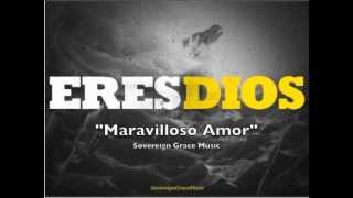 Maravilloso Amor  Sovereign Grace Music [upl. by Masry]