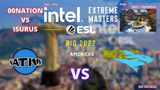 00NATION VS ISURUS  INFERNO MD1PTBR  IEM ROAD TO RIO 2022 AMERICAS RMR [upl. by Widera369]