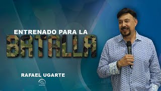 ENTRENADO PARA LA BATALLA RAFAEL UGARTE [upl. by Asylem316]