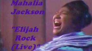 Mahalia Jackson  Elijah RockLive [upl. by Eynttirb]