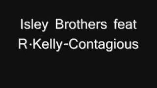 Isley Brothers Feat R KellyContagious [upl. by Ardnossak]