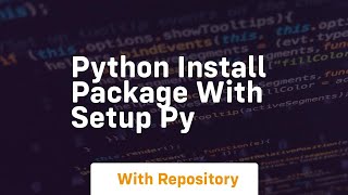 python install package with setup py [upl. by Chassin]