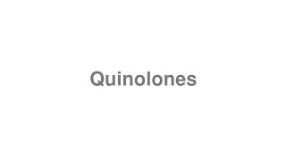 How to Pronounce quotQuinolonesquot [upl. by Odrahcir217]