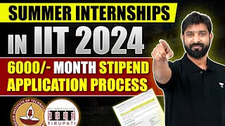 Summer Internships In IIT 2024  6000 Per Month Stipend Application Process [upl. by Jenkel]