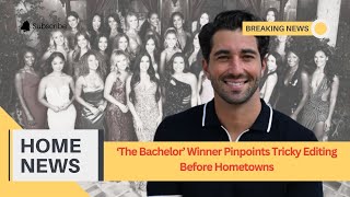 The Bachelor Winner Pinpoints Tricky Editing Before Hometowns [upl. by Nessi]