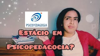 Tudo sobre o estágio em Psicopedagogia [upl. by Latsyrhc33]