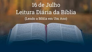 Leitura Diária da Bíblia  16 de Julho Js 23 At 3 Jr 12 e Mt 26 [upl. by Anaitak]