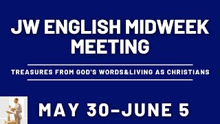 JW English Midweek Meetings 2022 Midweek Meeting May 30–June 5 [upl. by Ennayt]