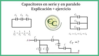 02 capacitores en serie y paralelo explicación  ejercicio [upl. by Thoma698]