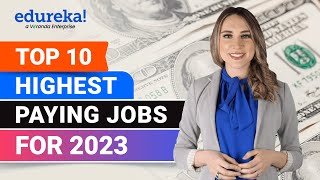 Top 10 Highest Paying Jobs For 2023  Highest Paying Jobs  Most InDemand IT Jobs 2023  Edureka [upl. by Asilrac922]