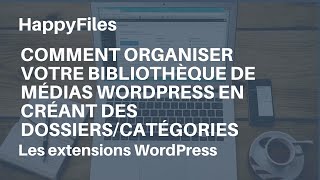 WordPress  comment organiser votre bibliothèque de médias en créant des dossierscatégories [upl. by Nnylyrehc133]