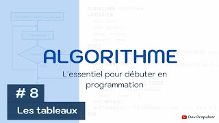 Algorithme  8 Les tableaux [upl. by Mattah]