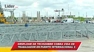 Desplome de techumbre cobra vida de trabajador en Puente Internacional 3 [upl. by Sheff]