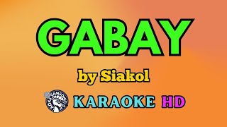 Gabay KARAOKE by Siakol 4K HD samsonites [upl. by Lorolla]