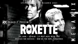 Roxette  Megamix 2021 ★ 80s  90s ★ The Look ★ It Must Have Been Love ★ Dangerous ★ Joyride ★ RX [upl. by Kciregor]