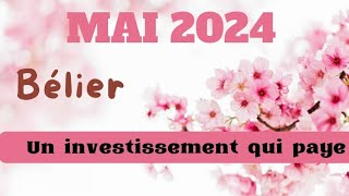 Bélier Mai 2024  un investissement qui paye [upl. by Harp795]