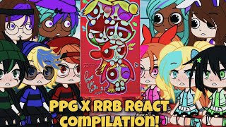 Ppg X Rrb React Compilation  Gacha Club [upl. by Goldner]