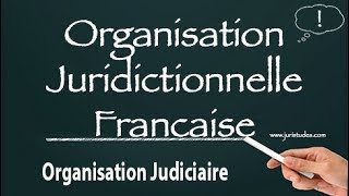 Organisation juridictionnelle française [upl. by Nairod757]