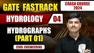 Hydrology 04  Hydrographs Part 01  Civil Engineering  GATE 2024 Crash Course [upl. by Dinan]